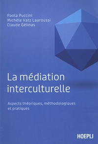 Paola Puccini et Michèle Vatz Laaroussi - La médiation interculturelle - Aspects théoriques, méthodologiques et pratiques.