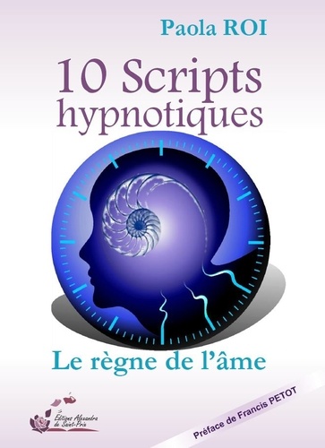 10 scripts hypnotiques. Le règne de l'âme