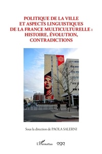 Paola Salerni - Politique de la ville et aspects linguistiques de la France multiculturelle : histoire, évolution, contradictions.