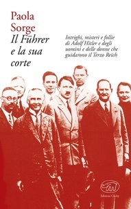 Paola Sorge - Il Führer e la sua corte.