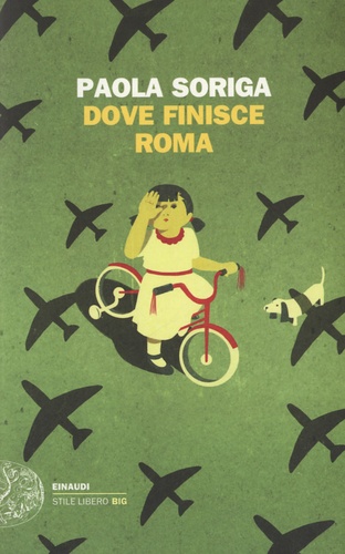 Paola Soriga - Dove finisce Roma.