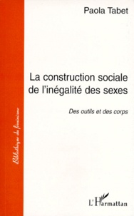 Paola Tabet - La construction sociale de l'inégalité des sexes - Des outils et des corps.