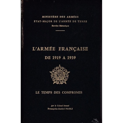 Paoli francois Andre - L'armée française de 1919 à 1939. Tome 3, Le temps des compromis (12/06/1924-30/06/1930).