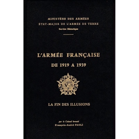 Paoli francois Andre - L'armée française de 1919 à 1939. Tome 4, La fin des illusions (juillet 1930-juin 1935).