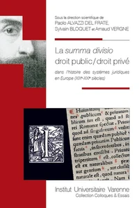 La summa divisio droit public / droit privé dans l'histoire des systèmes juridiques en Europe (XIXe-XXIe siècles)