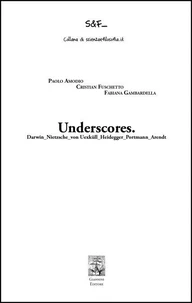 Underscores. Darwin Nietzsche von Uexkull Heidegger Portmann Arendt