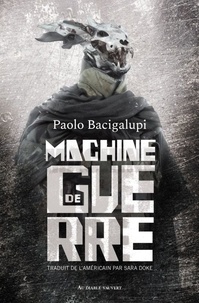 Ebook pour mac téléchargement gratuit Machine de guerre par Paolo Bacigalupi (Litterature Francaise) 9791030701982