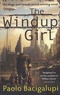 Paolo Bacigalupi - The Windup Girl.