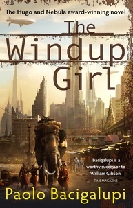 Paolo Bacigalupi - The Windup Girl.