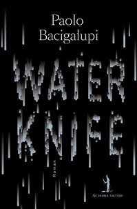 Ebooks gratuits télécharger pdf epub Water Knife RTF MOBI PDF en francais par Paolo Bacigalupi 9791030700947
