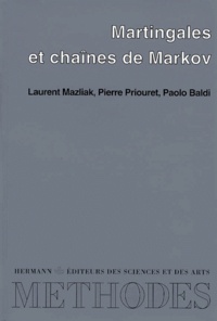 Paolo Baldi et Laurent Mazliak - Martingales et chaînes de Markov.