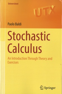 Paolo Baldi - Stochastic Calculus - An Introduction Through Theory and Exercises.