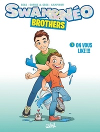 Paolo Campinoti et  Sophie & Greg - Swan et Néo - Brothers Tome 1 : On vous like !!!.