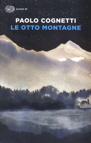 Paolo Cognetti - Le otto montagne.