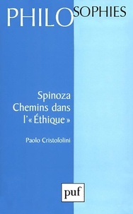 Paolo Cristofolini - Spinoza, chemins dans l'Ethique.