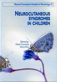 Paolo Curatolo et Daria Riva - Neurocutaneous syndromes in children.