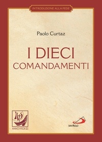 Paolo Curtaz - I dieci comandamenti. La vita in Cristo.