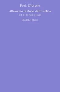 Attraverso la storia dell’estetica<br>Vol. 2: da Kant a Hegel