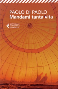 Paolo Di Paolo - Mandami tanta vita.