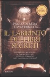 Paolo Di Reda et Flavia Ermetes - El labirinto dei libri segreti.