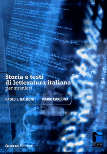 Paolo Ernesto Balboni et Mario Cardona - Storia e Testi di Letteratura Italiana per Stranieri.