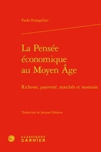 Paolo Evangelisti - la pensée économique au Moyen Age - Richesse, pauvreté, marchés et monnaie.