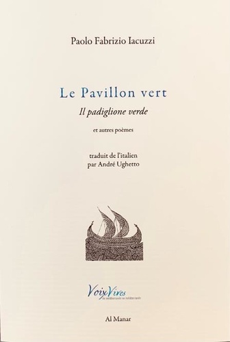 Paolo fabrizio Iacuzzi et André Ughetto - Le pavillon vert / Il Padiglione verde.