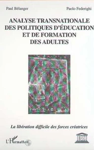 Analyse transnationale des politiques d'éducation et de formation des adultes. La libération difficile des forces créatrices