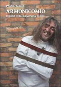 Armonicomio. Elogio dell'armonica blues