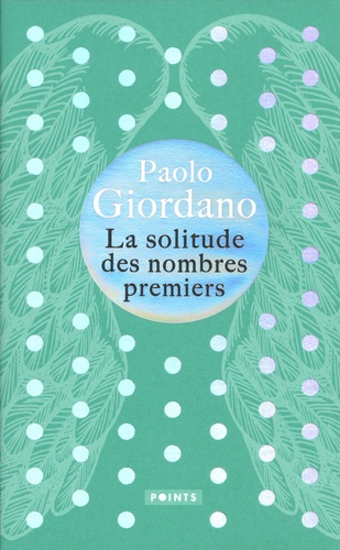 Paolo Giordano - La solitude des nombres premiers.