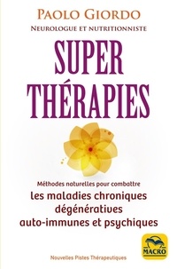 Paolo Giordo - Superthérapies - Soigner et guérir par les plantes et les champignons médicinaux, les vitamines et le jeûne.