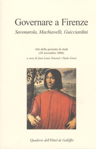 Paolo Grossi - Governare a Firenze - Savonarola, Machiavelli, Guicciardini, édition bilingue français-italien.