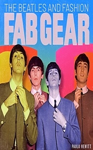  Paolo Hewitt - The Beatles And Fashion Fab Gear.