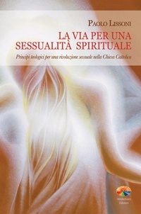 Paolo Lissoni - La via per una sessualità spirituale.
