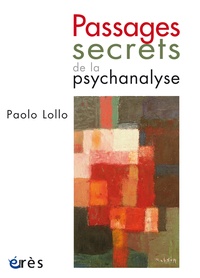Paolo Lollo - Passages secrets de la psychanalyse.