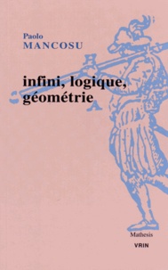 Paolo Mancosu - Infini, logique, géométrie.