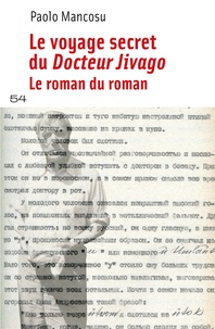 Paolo Mancosu - Le voyage secret du Docteur Jivago - Le roman du roman.