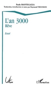 Paolo Mantegazza - L'an 3000 - Rêve - Essai.