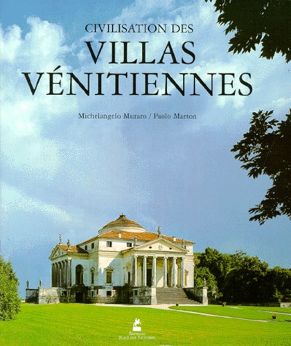 Paolo Marton et Michelangelo Muraro - Civilisation des villas vénitiennes.