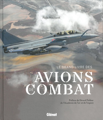 Le grand livre des avions de combat  édition revue et augmentée
