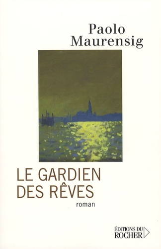 Paolo Maurensig - Le Gardien des rêves.