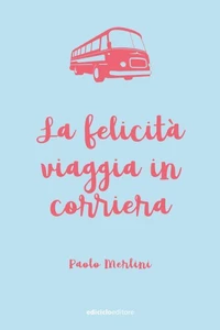 La felicità viaggia in corriera