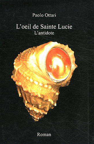 Paolo Ottari - L'oeil de Sainte Lucie.
