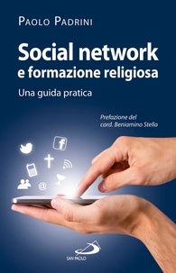 Paolo Padrini - Social network e formazione religiosa. Una guida pratica.