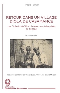 Paolo Palmeri - Retour dans un village Diola de Casamance - Les Diola du Mof Evvi : la terre du roi des pluies au Sénégal.