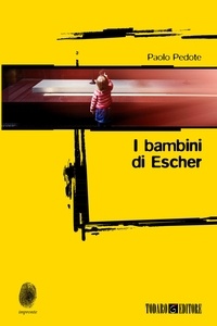 Paolo Pedote - I bambini di Escher.