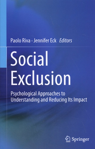 Social Exclusion. Psychological Approaches to Understanding and Reducing Its Impact
