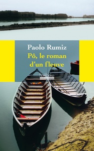 Paolo Rumiz - Pô, le roman d'un fleuve.