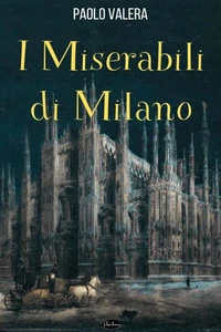 I miserabili di Milano