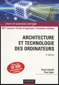 Paolo Zanella et Yves Ligier - Architecture et technologie des ordinateurs.